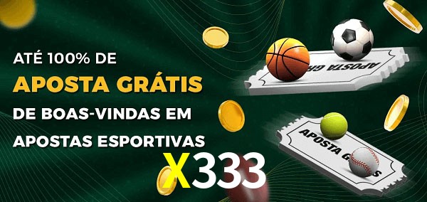 X333 Ate 100% de Aposta Gratis
